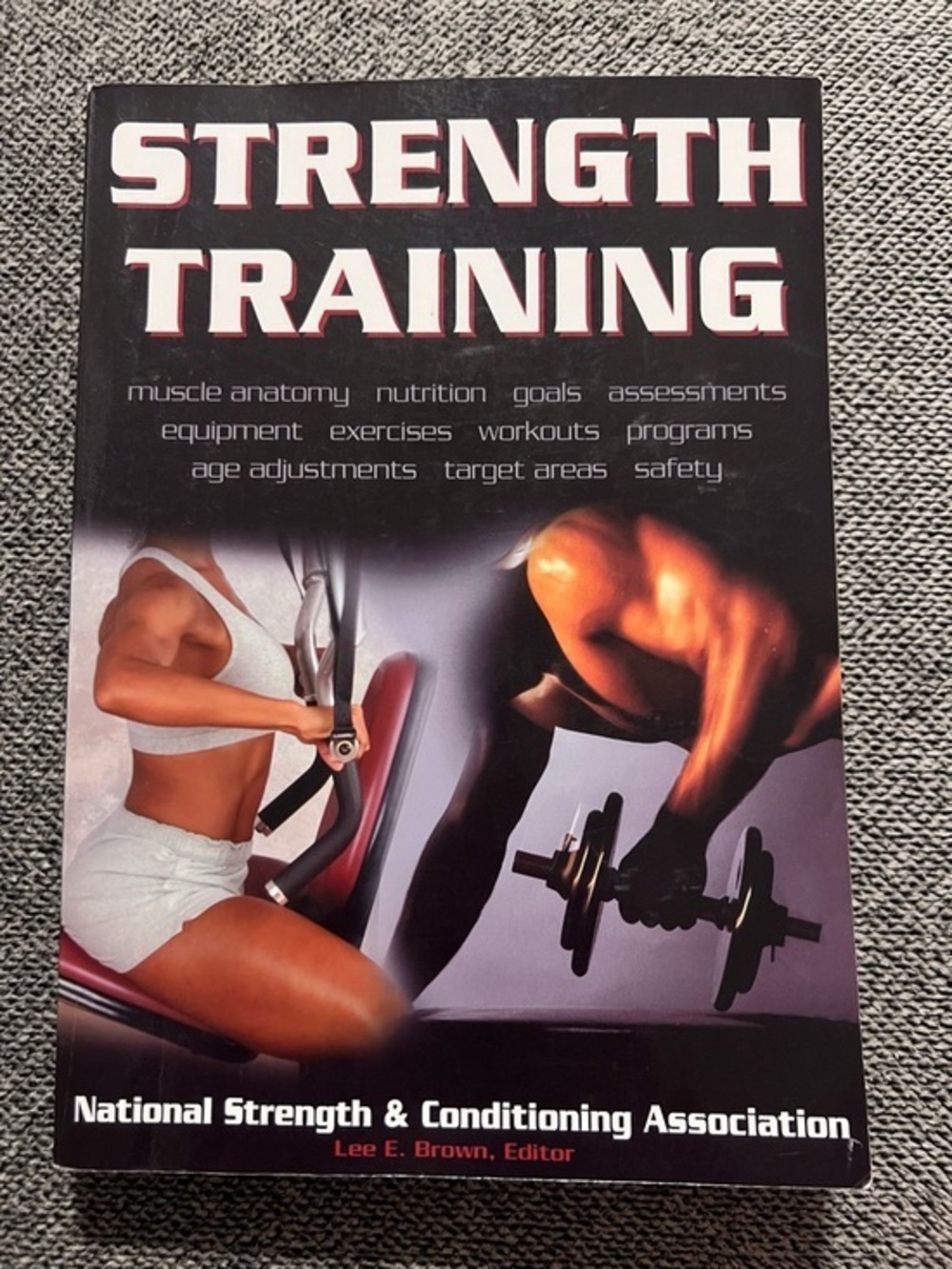 NSCA Strength Training Guide 
Lee E. Brown, Editor 
359 pgs
